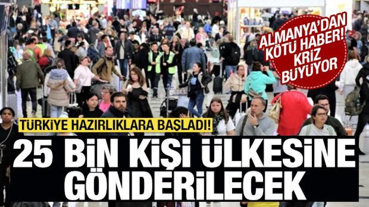 Almanya'dan kötü haber! Türkiye, 25 bin kişiyi ülkesine gönderecek