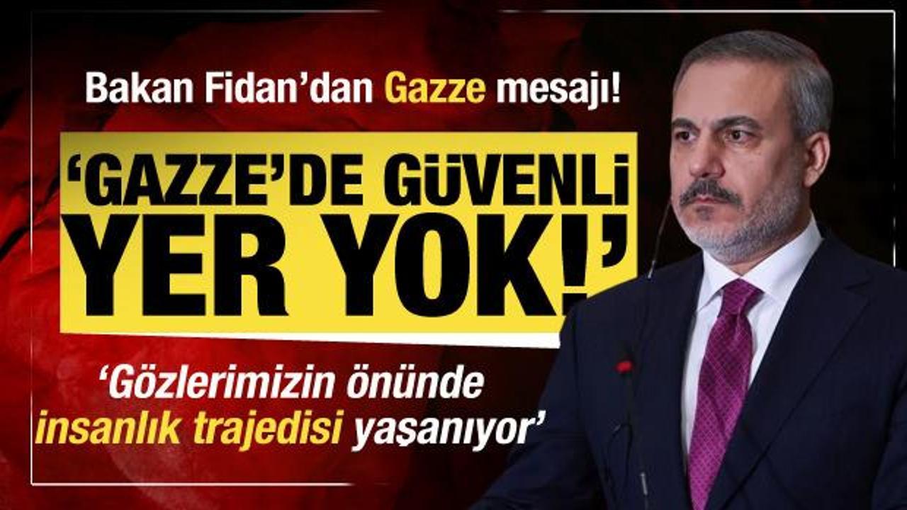 Bakan Fidan'dan çarpıcı Gazze açıklaması!