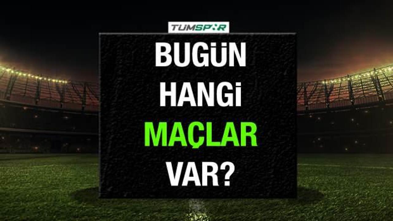 Bugün hangi maçlar var? 7 Ağustos Çarşamba günü maç programı