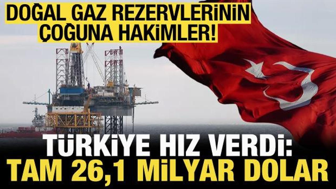 Doğal gaz rezervlerinin çoğuna hakimler! Türkiye hız verdi: Tam 26,1 milyar dolar