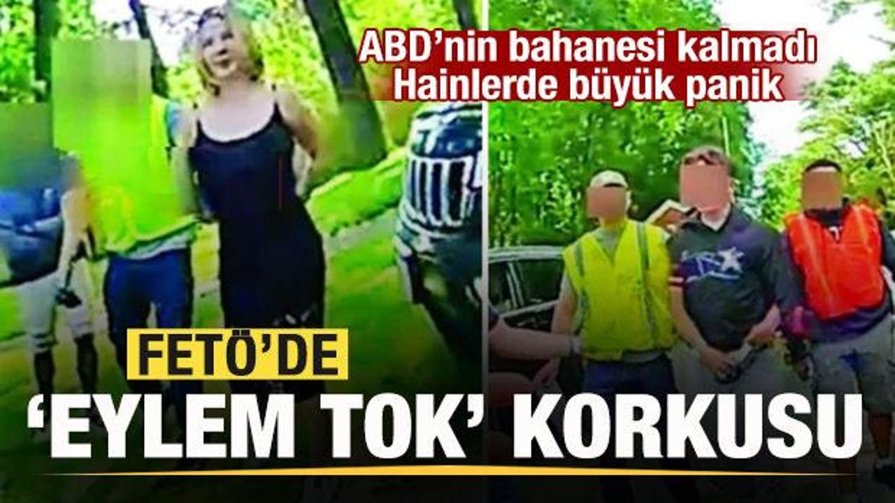 FETÖ'cülerin 'Eylem Tok korkusu' ABD'nin bahanesi kalmadı! Hainlerde büyük panik