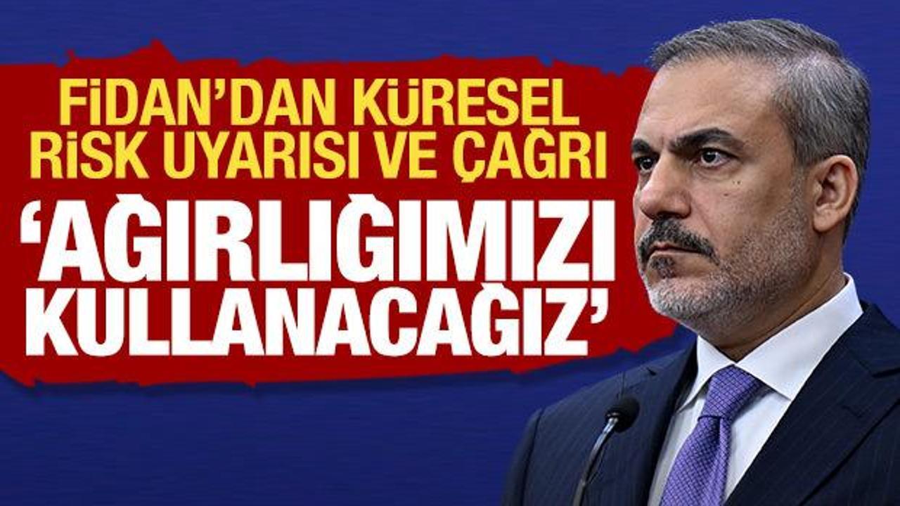 Fidan'dan Ukrayna-Rusya savaşı uyarısı: Küresel riskleri var, ağırlığımızı kullanacağız!