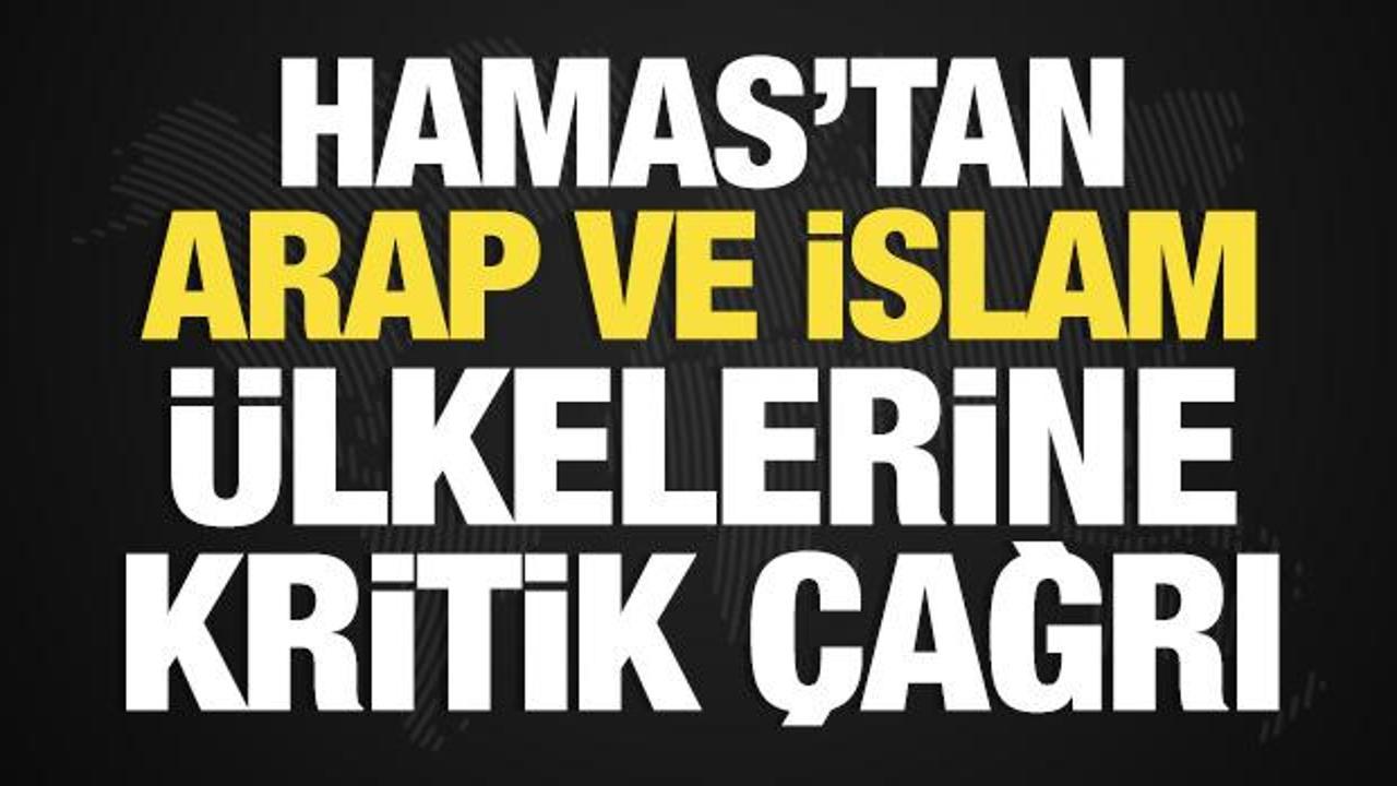 Hamas'tan Arap ve İslam ülkelerine çağrı