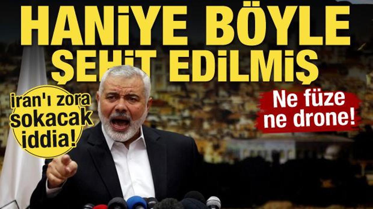 İran'ı zora sokacak iddia! Haniye böyle şehit edilmiş