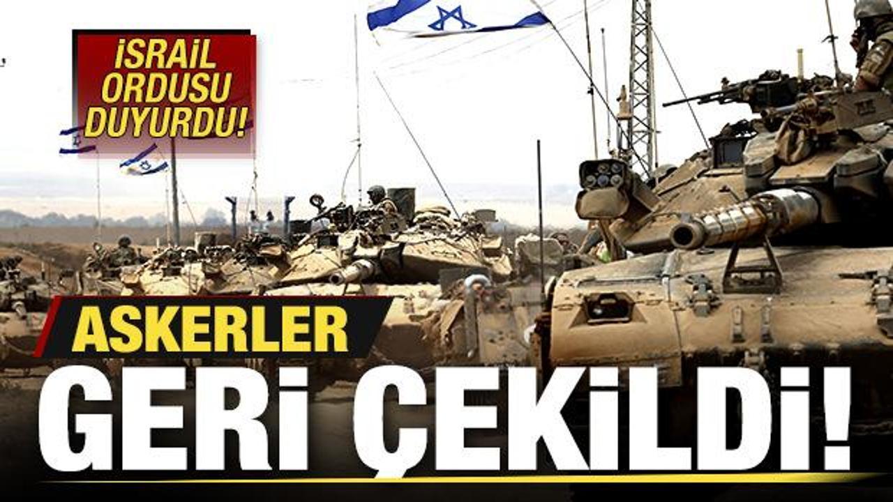 İsrail ordusu son dakika duyurdu! Askerler geri çekildi