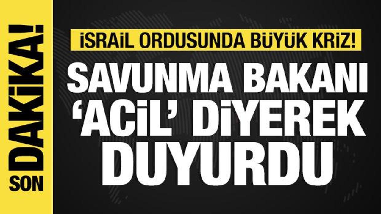 İsrail Savunma Bakanı Gallant 'acil' diye duyurdu