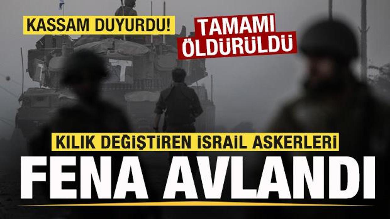 Kassam Tugayları duyurdu: Kılık değiştiren İsrail askerleri fena avlandı! Tamamı öldürüldü