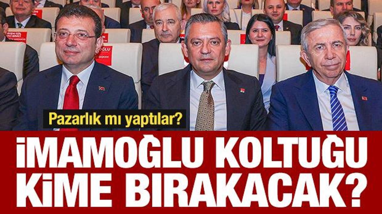 Pazarlık mı yaptılar? İmamoğlu'nun koltuğu kime bırakacak?