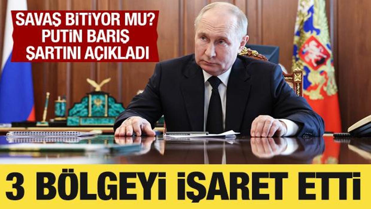 Putin, 3 bölgeyi işaret etti: Barış şartını açıkladı