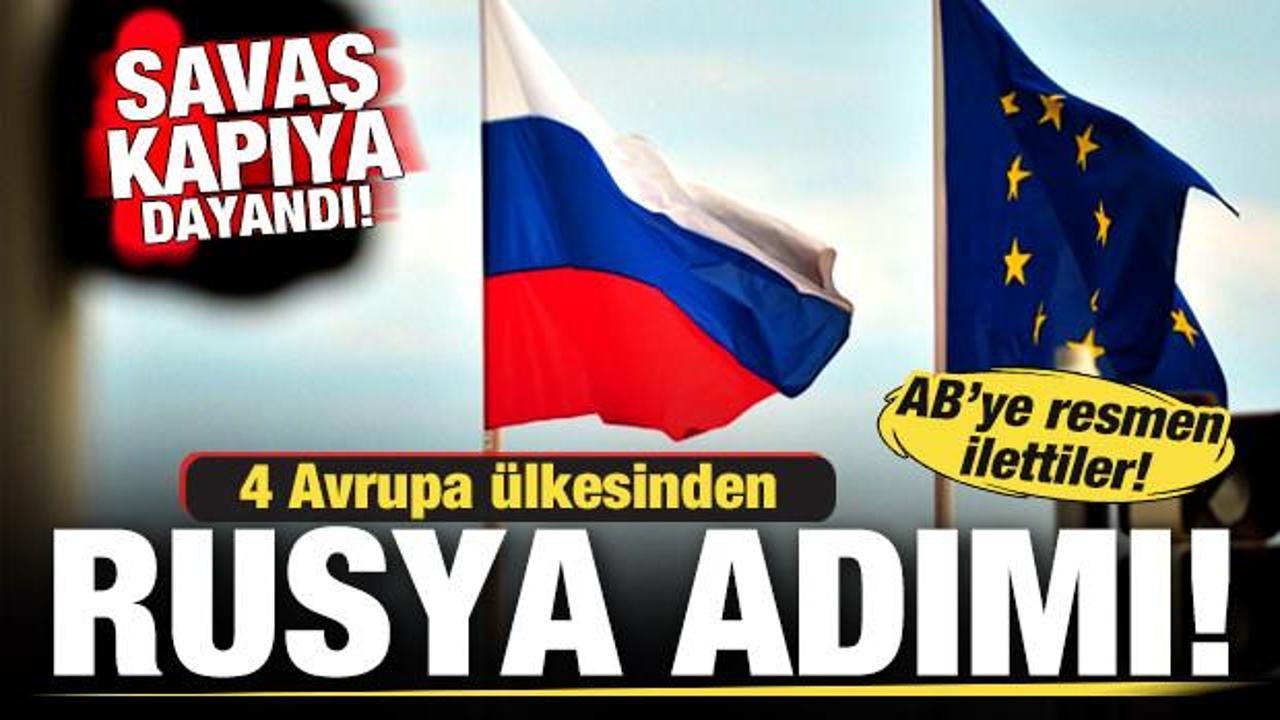 Savaş kapıya dayandı... 4 Avrupa ülkesinden Rusya adımı! AB'ye resmen ilettiler