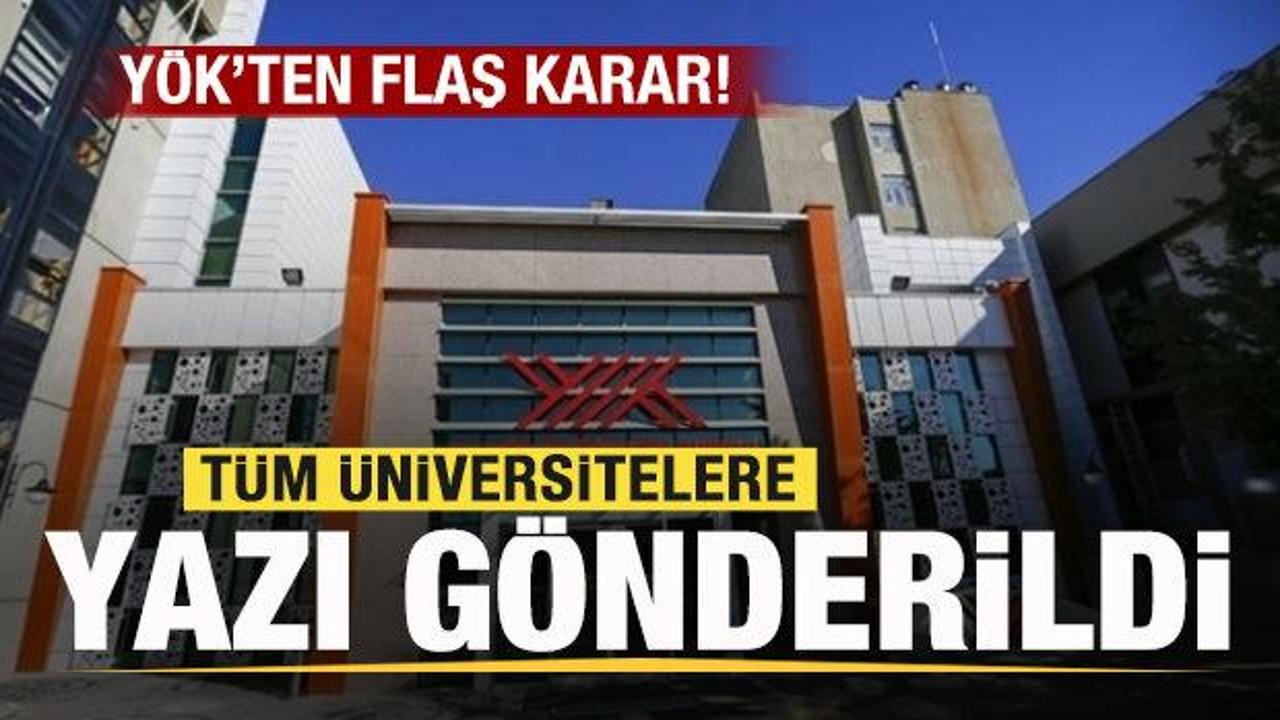 Sosyal medyada gündem oldu! YÖK'ten flaş karar! Tüm üniversitelere yazı gönderildi!