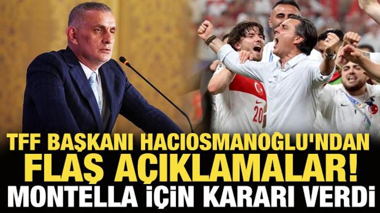 TFF Başkanı Hacıosmanoğlu'ndan flaş açıklamalar! Montella için karar...